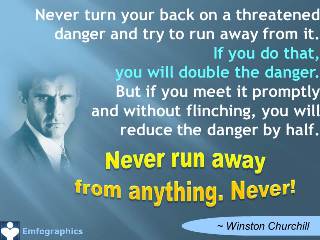Never run away from anything, Never turn your back - Winston Churchill - Emfographics, Emotional Infographics
