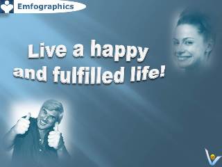 Life a Happy and fulfilled life! Emfographics Emotional Infographics